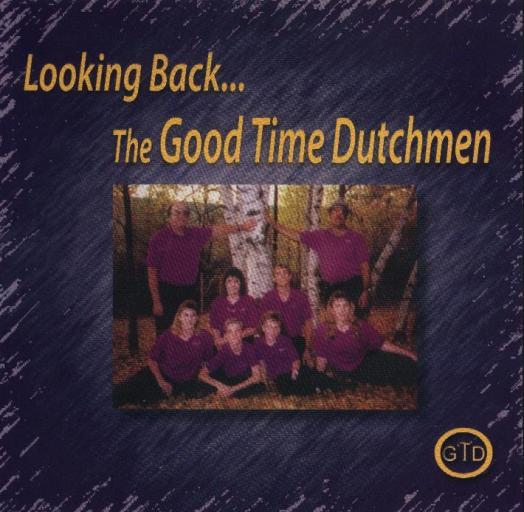 Goodtime Dutchmen " Looking Back " - Click Image to Close